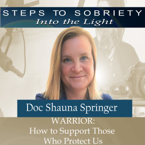 193 Doc Shauna Springer - WARRIOR: How To Support Those Who Protect Us