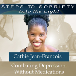 198 Cathy Jean Francois - How to Combat Depression without Medication