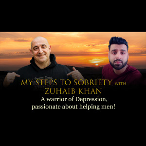 Episode 19 - Zuhaib Khan - A warrior of Depression, passionate about helping men!