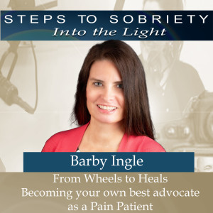 205 Barby Ingle: From Wheels To Heals - Becoming your own best advocate as a Pain Patient