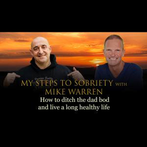 Episode 21 - Mike Warren - How to ditch the dad bod and live a long and healthy life