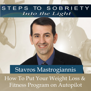 229 Stavros Mastrogiannis: How to put your Weight Loss & Fitness Program on Autopilot