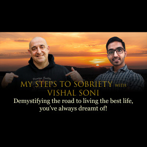 Episode 22 - Vishal Soni - Demystifying the road to living the best life, you've laways dreamt of! 