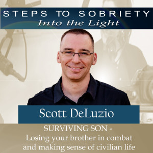 233 Scott DeLuzio: SURVIVING SON - Losing your brother in combat and making sense of civilian life