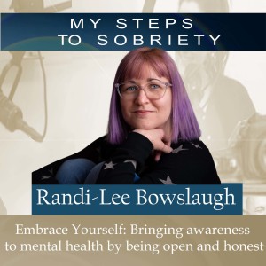 241 Randi Lee Bowslaugh : Bringing awareness to mental health by being open and honest