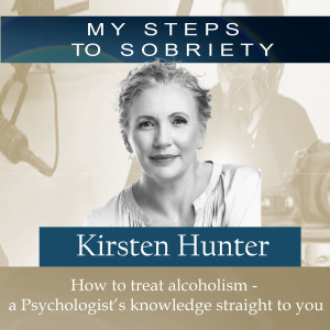 249 Kirsten Hunter: How to treat alcoholism - a Psychologist’s knowledge straight to you