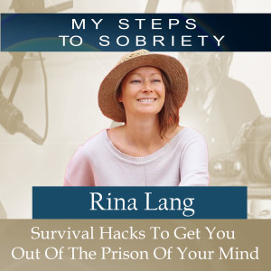 252 Rina Lang: Survival Hacks To Get You Out Of The Prison Of Your Mind