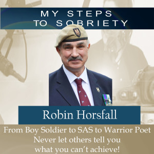 253 Robin Horsfall: From Boy Soldier to SAS. Never let others tell you what you can’t achieve!