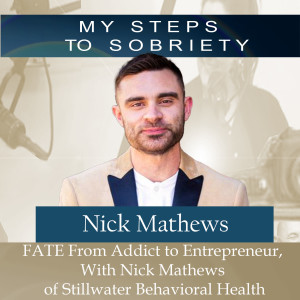260 Nick Mathews: FATE - From Addict to Entrepreneur