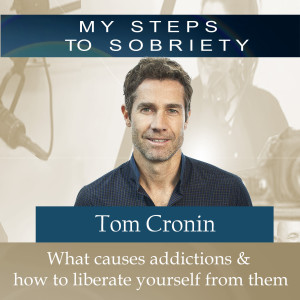258 Tom Cronin: What causes addictions and how to liberate yourself from them