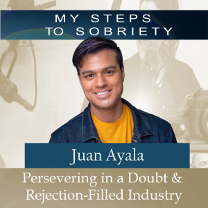 266 Juan Ayala: The Art of Resilience - Persevering in a Doubt- and Rejection-Filled Industry