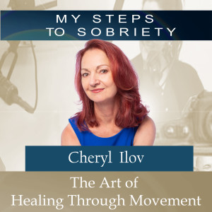 307 Cheryl Ilov : The Art of Healing Through Movement