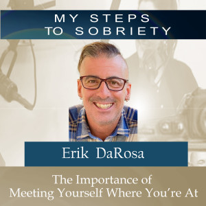311 Erik DaRosa: The Importance of Meeting Yourself Where You Are At