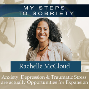 319 Rachelle McCloud: Anxiety, Depression & Traumatic Stress are actually Opportunities for Growth