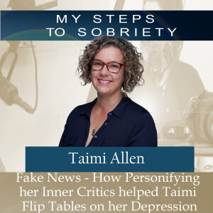 330 Taimi Allen : Fake News - How Personifying her Inner Critics helped Taimi deal with Depression