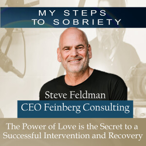 333 Steve Feldman, CEO Feinberg Consulting: An Inspiring Story of Recovery