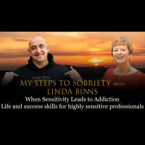 Episode 37 - Linda Binns - When sensitivity leads to addiction: Life skills for highly sensitive people