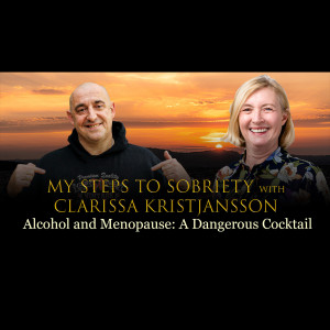 Episode 4 - Clarissa Kristjansson - Menopause and alcohol - A dangerous combination