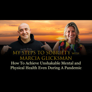 Episode 54 - Noa Glicksman - How To Achieve Unshakable Mental and Physical Health Even During A Pandemic