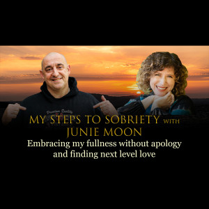 Episode 56 - Junie Moon - Embracing my fullness without apology and finding next level love