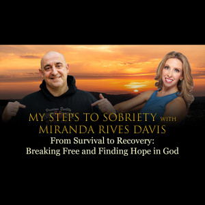 Episode 60 - Miranda Davis - From Survival to Recovery: Breaking Free and Finding Hope in God