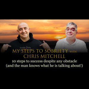 Episode 65 - Chris Mitchell - 10 steps to success despite any obstacle