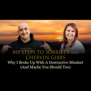 Episode 66 - Cheryln Gibbs - Betrayal Trauma: Why I broke up with a destructive mindset
