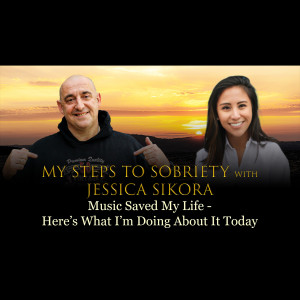 78 Jessica Sikora - Music Saved My Life - Here’s What I’m Doing About It Today