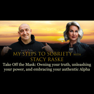 87 Stacy Raske - Take off the mask: Owning your truth, unleashing your power, and embracing your authentic Alpha