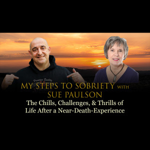 95 Sue Paulson - The Chills, Challenges, & Thrills of Life After an Near-Death Experience