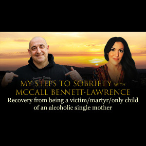 98 McCall Bennett Lawrence - Recovery from being a victim-martyr child of an alcoholic single mother