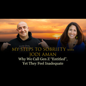 Episode 43 - Jodi Aman - Why We Call Gen Z “Entitled,” Yet They Feel Inadequate