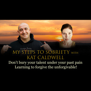 Episode 51 - Kat Caldwell - Don't bury your talent under your past pain. Larning to forgive the unforgivable