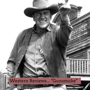 "Gunsmoke" Review [Ep. #8]