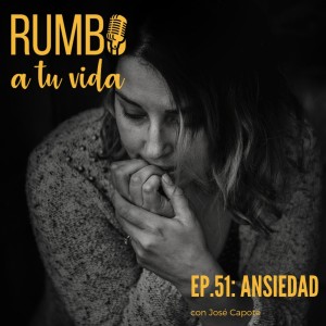 Ep.51: Ansiedad