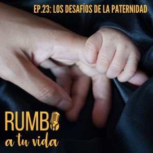 Ep 23: Los desafíos de la paternidad hoy en día (con Eva López Plata).