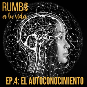 Ep. 4: El Autoconocimiento (con Eva López Plata)