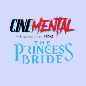 Cinemental_007 - w/ Stoya - The Princess Bride