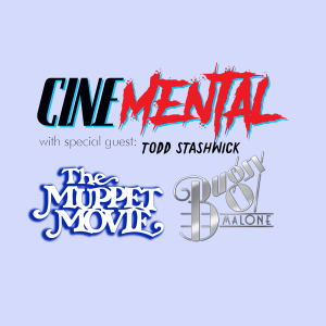 Cinemental_017 w/Todd Stashwick - The Muppet Movie/Bugsy Malone