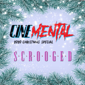 Cinemental_056 - 2020 Christmas Special pt. 3 - Scrooged