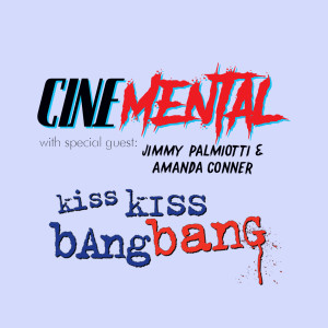 Cinemental_073 - Jimmy Palmiotti & Amanda Conner (part two) - Kiss Kiss Bang Bang
