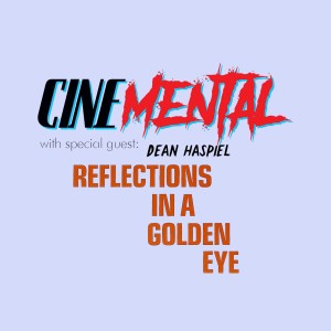 Cinemental_090 - Dean Haspiel (part one) - Reflections in a Golden Eye