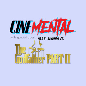 Cinemental_096 - Alex Segura, jr. (part one) - The Godfather Part II