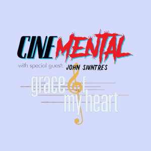 Cinemental_099 - John Siuntres (part two) - Grace of My Heart