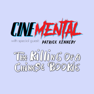 Cinemental_102 - Patrick J Kennedy (part one) - The Killing of a Chinese Bookie