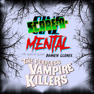 Cinemental_037 - w/ Damien Glonek (part two) - Fearless Vampire Killers