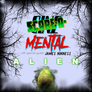 Cinemental_130 - Alien - w/James Ninness (part one)