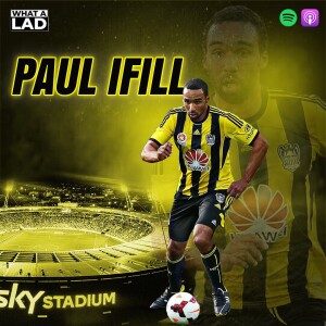 Paul Iffil- What a Lad