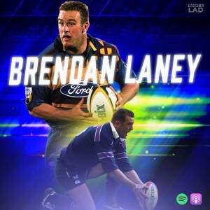 Brendan Laney- What a Lad
