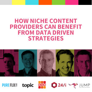 How niche content providers can benefit from data driven strategies